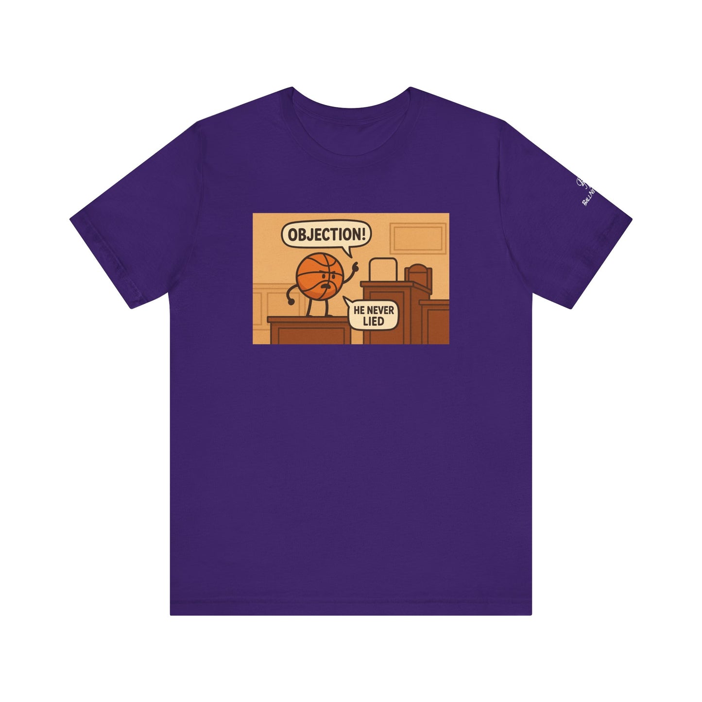Playful Basketball Graphic Tee - Perfect for Sports Fans, Gifts, Casual Wear, Birthdays, and Game Days, ”Objection! He Never Lied”
