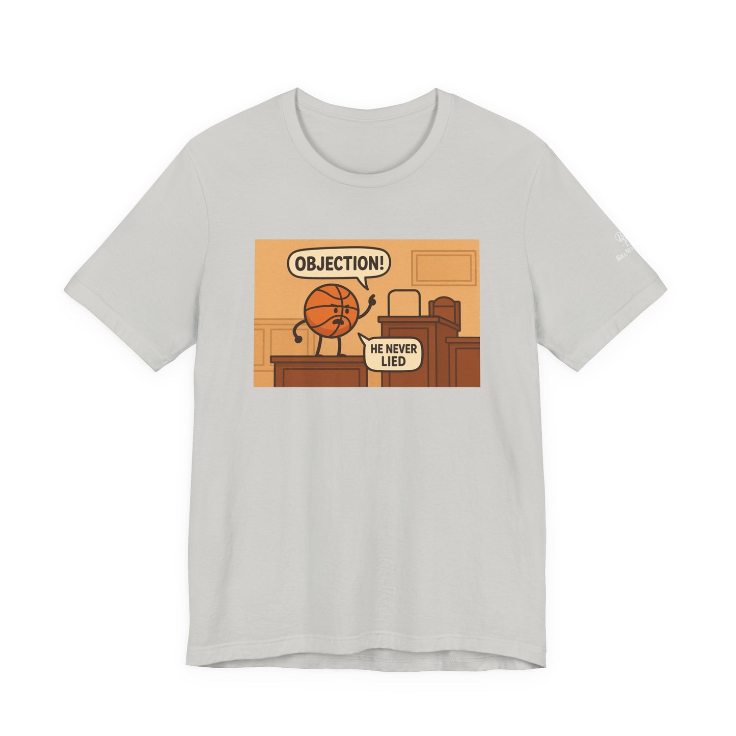Playful Basketball Graphic Tee - Perfect for Sports Fans, Gifts, Casual Wear, Birthdays, and Game Days, ”Objection! He Never Lied”