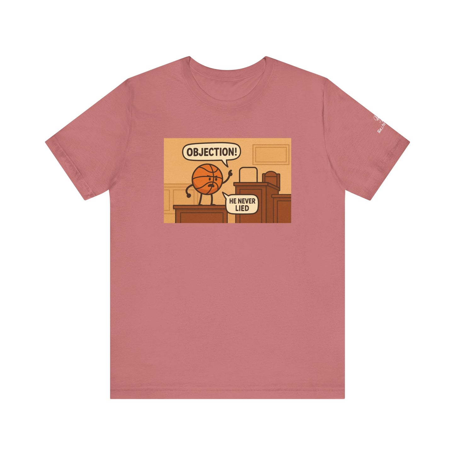 Playful Basketball Graphic Tee - Perfect for Sports Fans, Gifts, Casual Wear, Birthdays, and Game Days, ”Objection! He Never Lied”