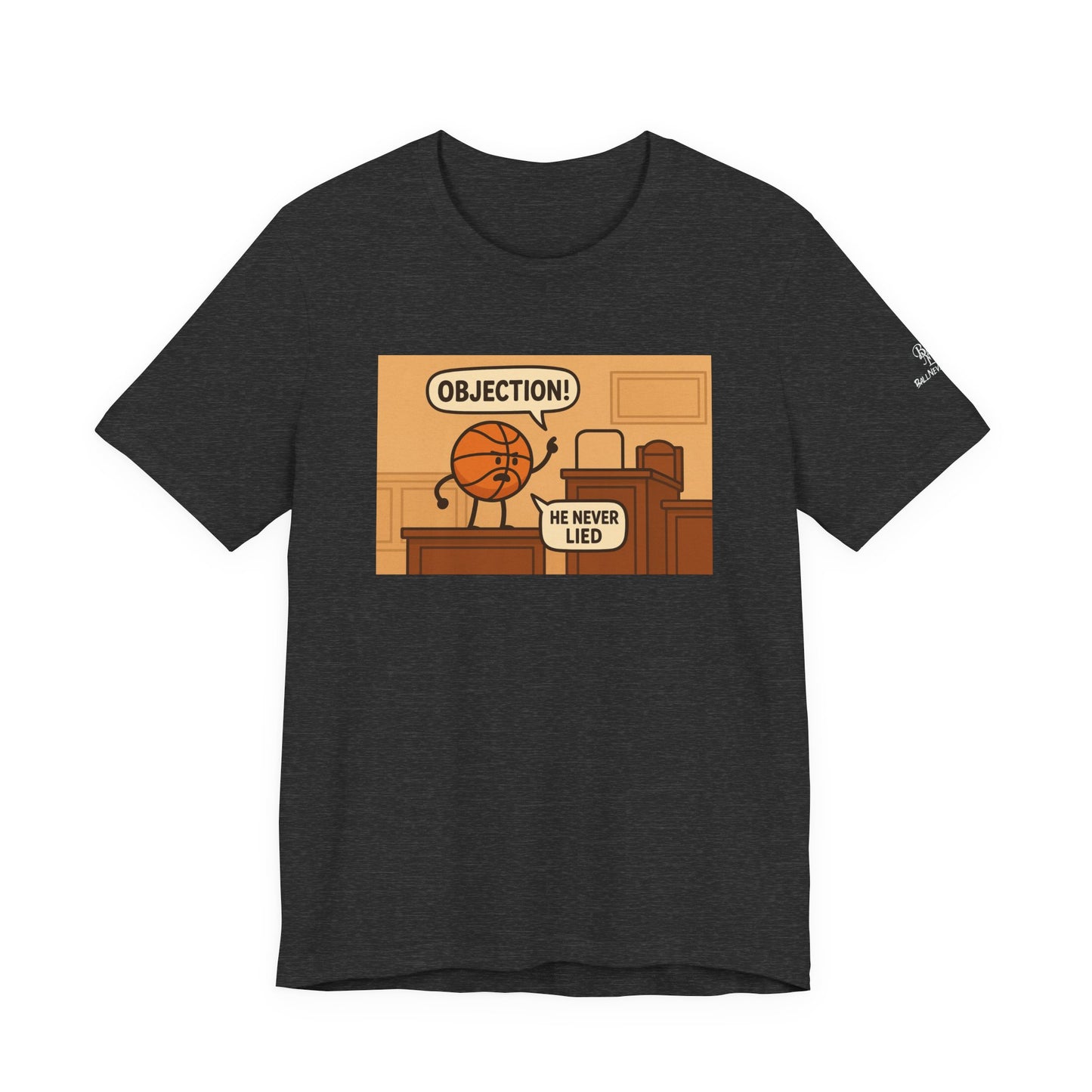 Playful Basketball Graphic Tee - Perfect for Sports Fans, Gifts, Casual Wear, Birthdays, and Game Days, ”Objection! He Never Lied”