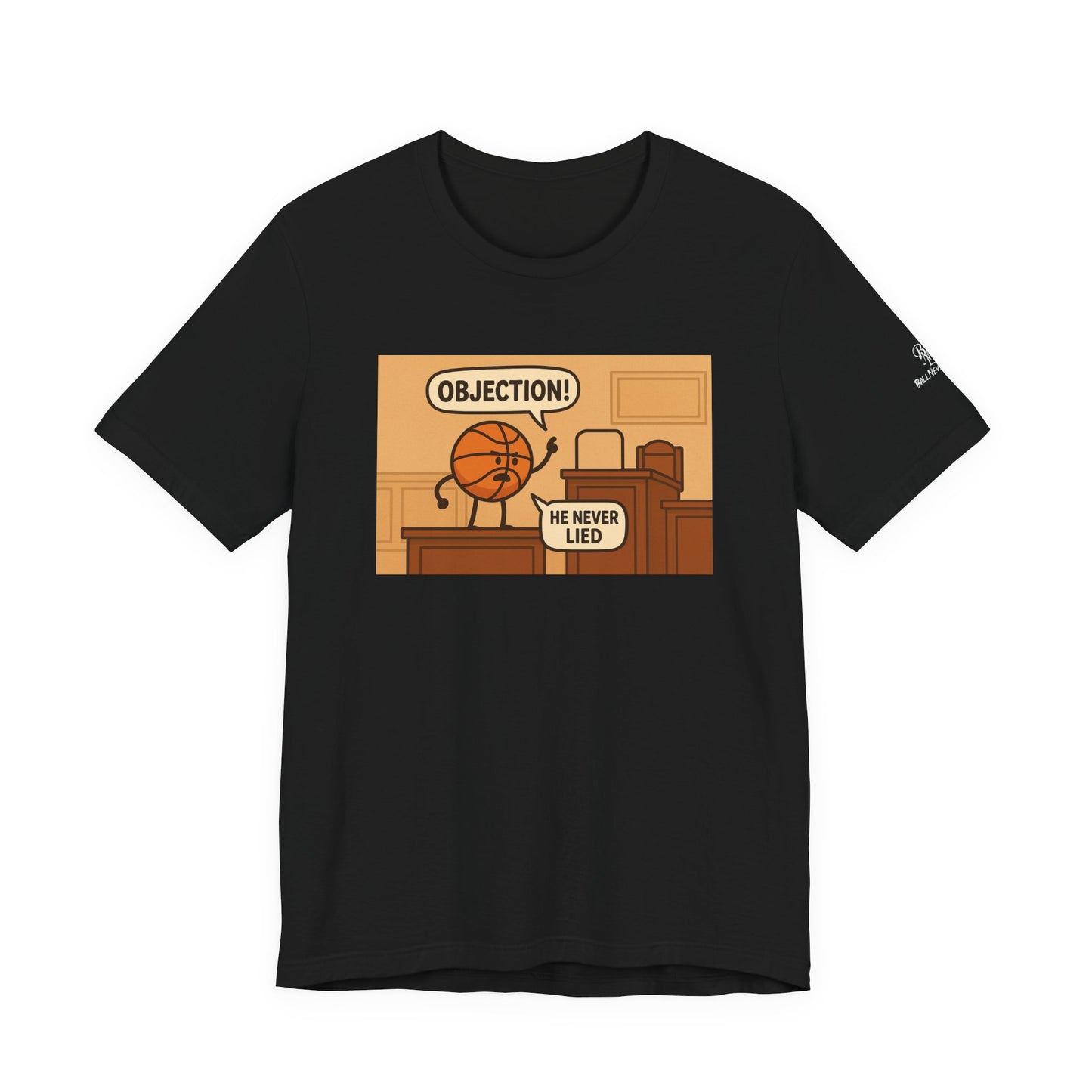 Playful Basketball Graphic Tee - Perfect for Sports Fans, Gifts, Casual Wear, Birthdays, and Game Days, ”Objection! He Never Lied”