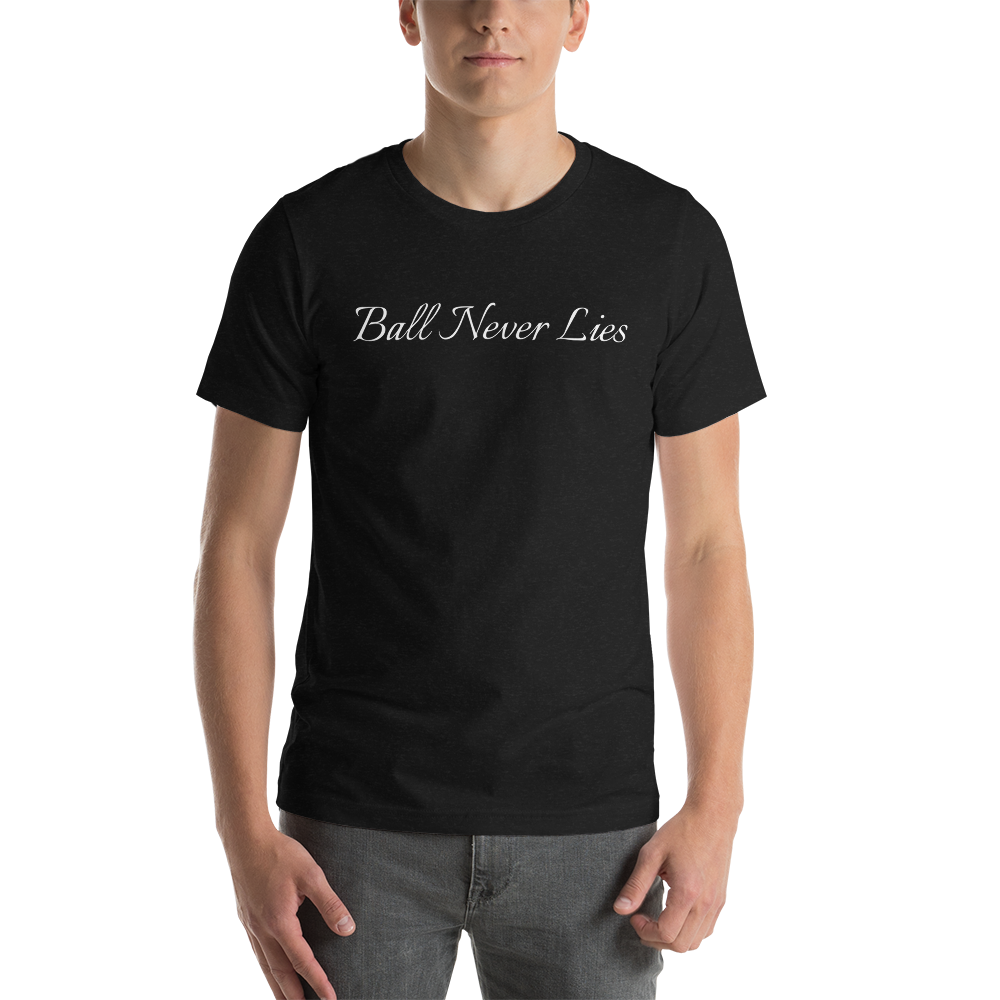 Ball Never Lies T-Shirt
