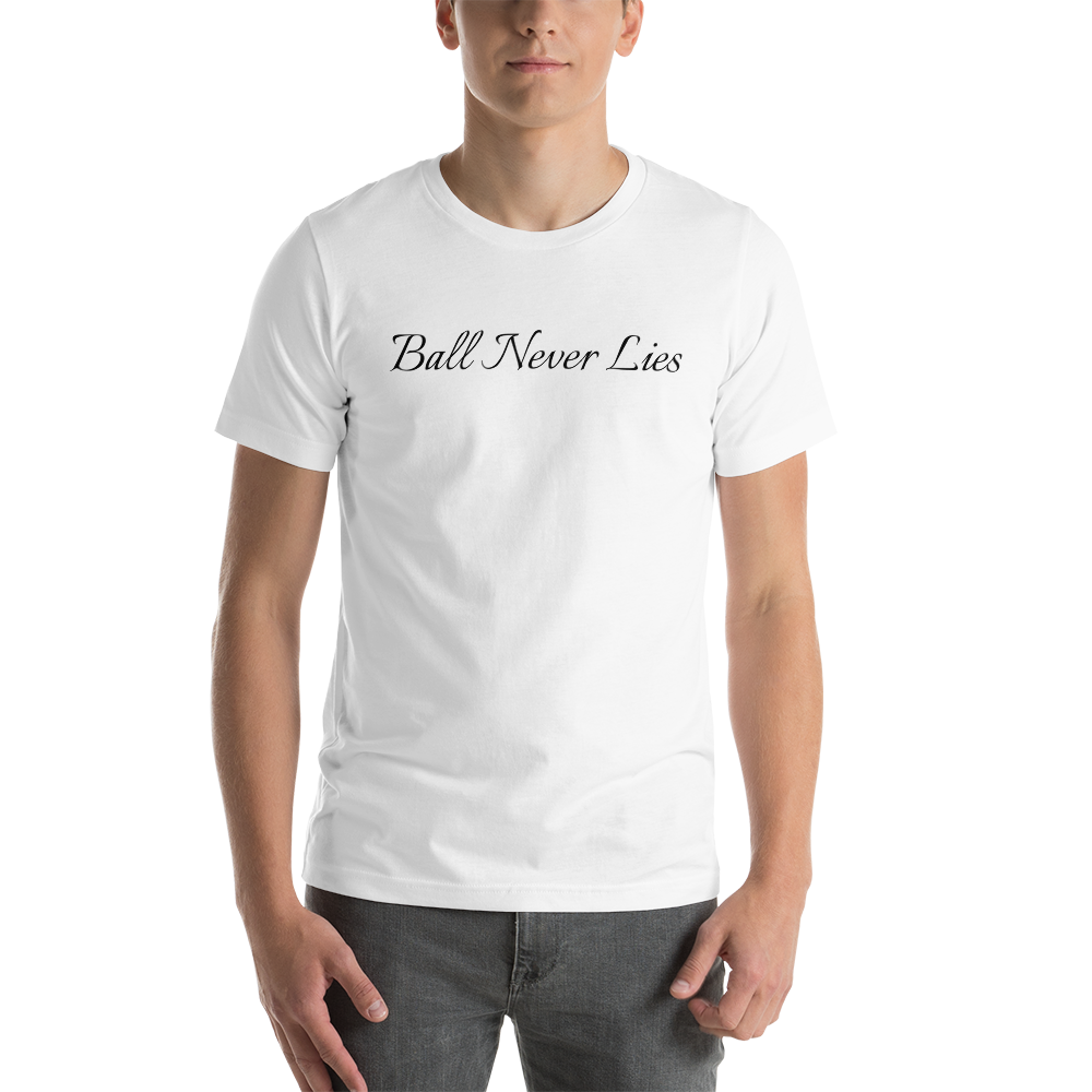 Ball Never Lies T-Shirt